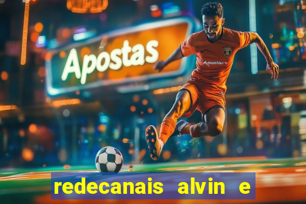 redecanais alvin e os esquilos