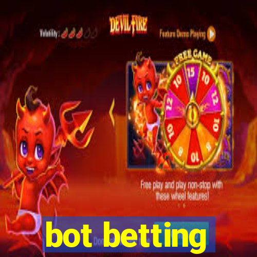 bot betting