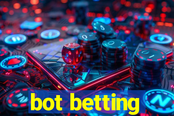 bot betting