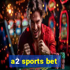 a2 sports bet