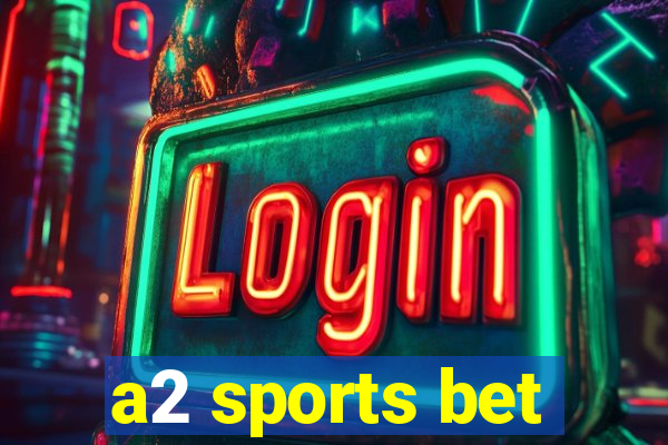 a2 sports bet