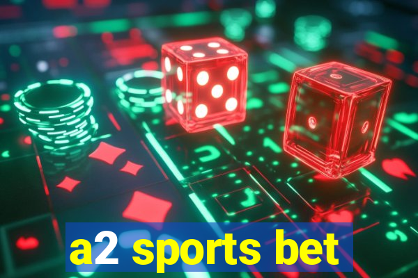 a2 sports bet