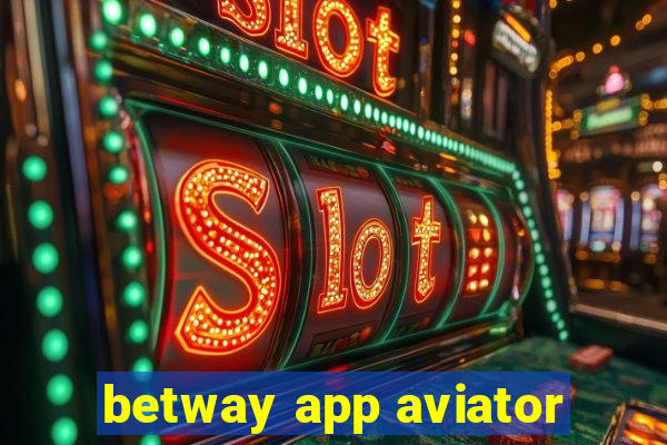 betway app aviator