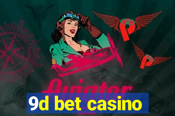 9d bet casino