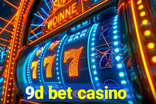 9d bet casino