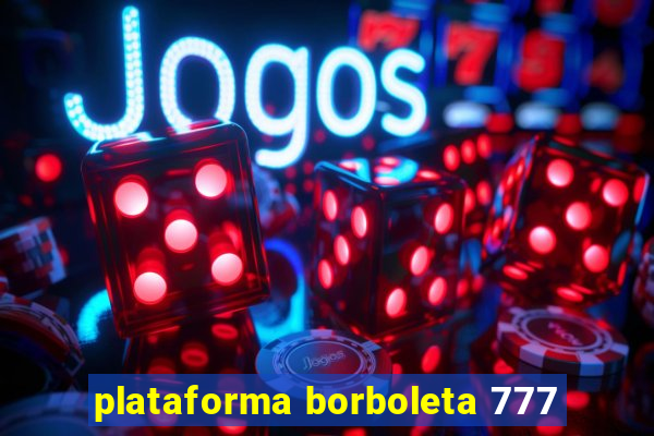 plataforma borboleta 777