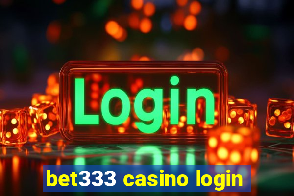 bet333 casino login