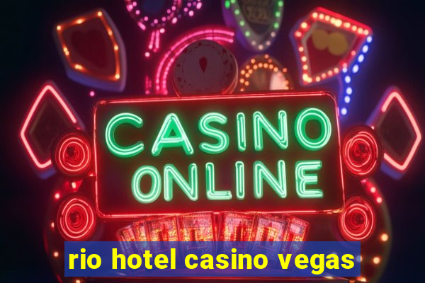 rio hotel casino vegas