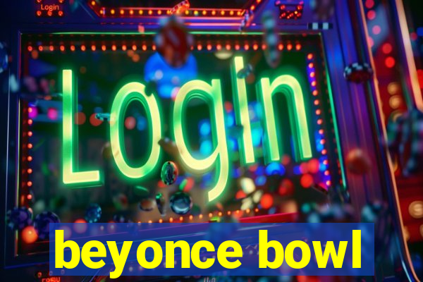 beyonce bowl