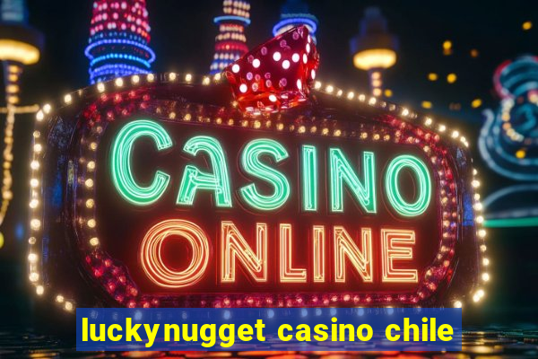 luckynugget casino chile