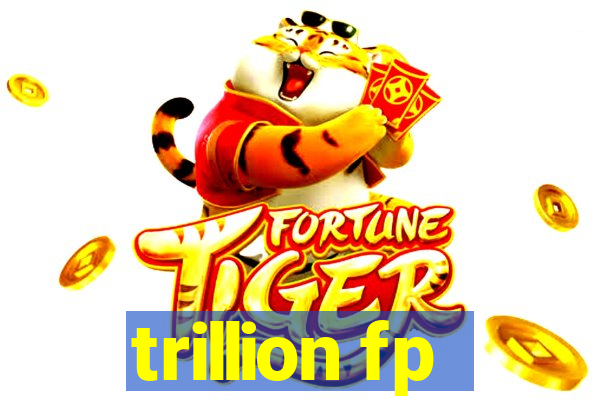 trillion fp