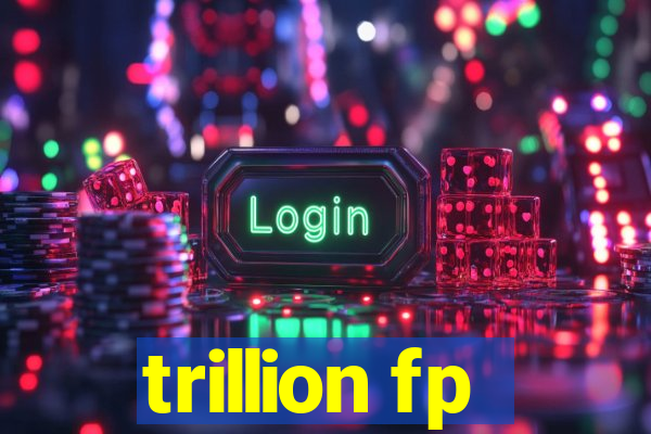 trillion fp