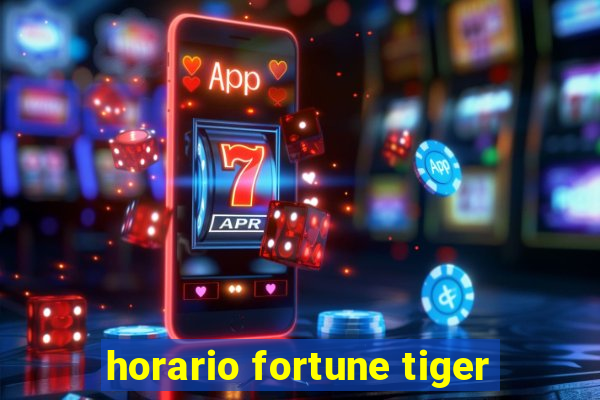 horario fortune tiger