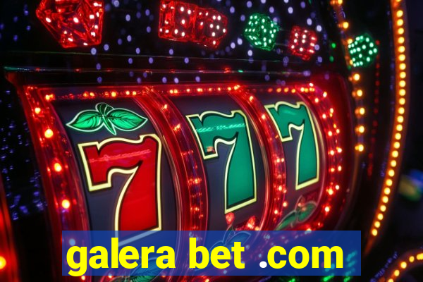 galera bet .com