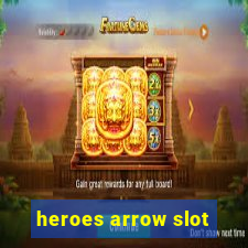 heroes arrow slot