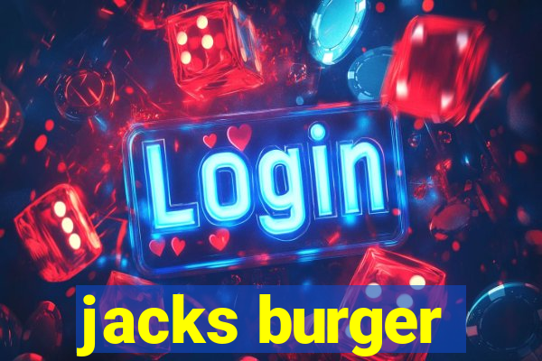 jacks burger