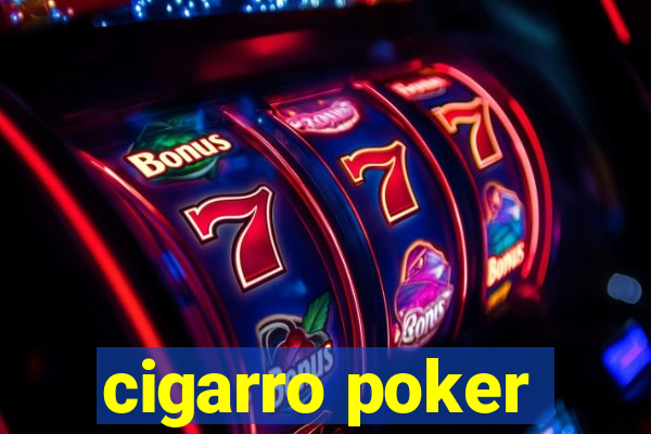 cigarro poker