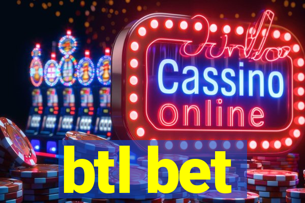 btl bet