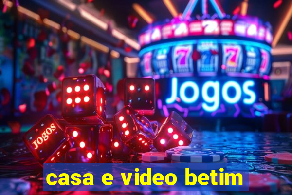 casa e video betim