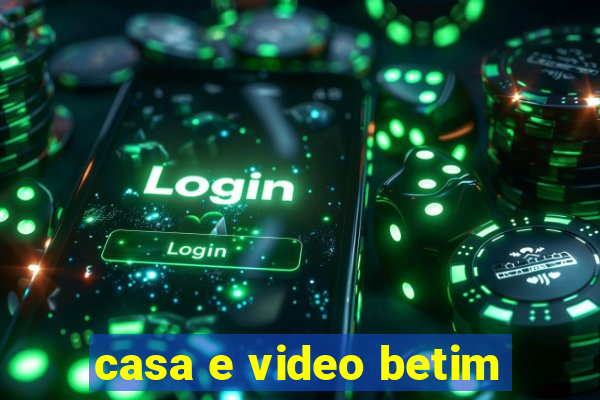 casa e video betim