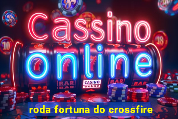 roda fortuna do crossfire