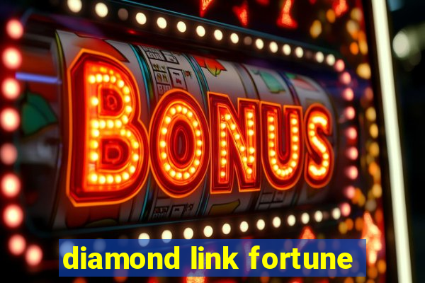 diamond link fortune