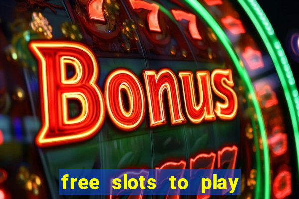 free slots to play no download