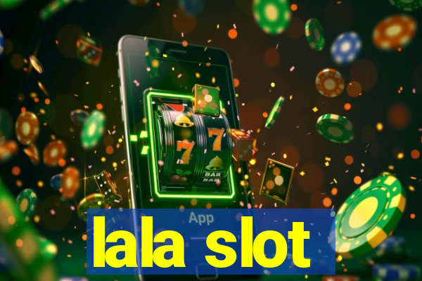 lala slot