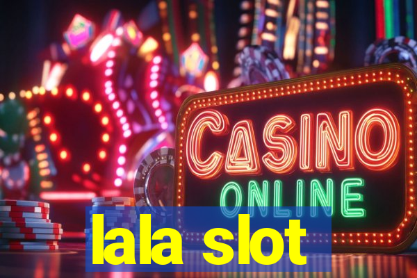 lala slot