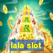 lala slot