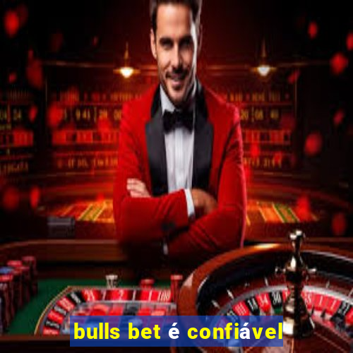 bulls bet é confiável