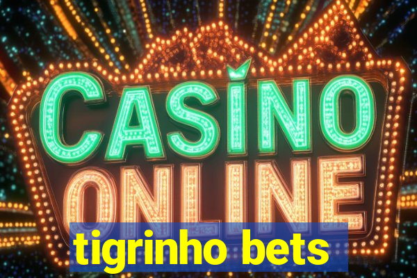 tigrinho bets