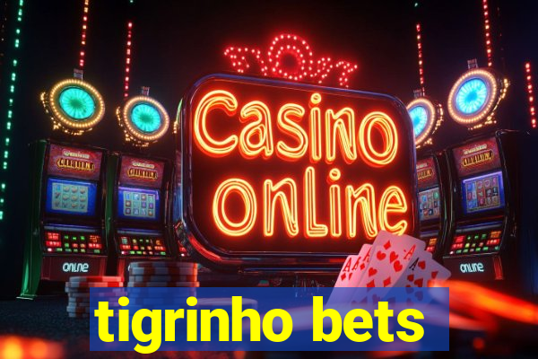 tigrinho bets