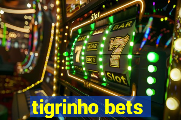 tigrinho bets