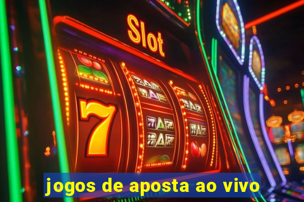 jogos de aposta ao vivo