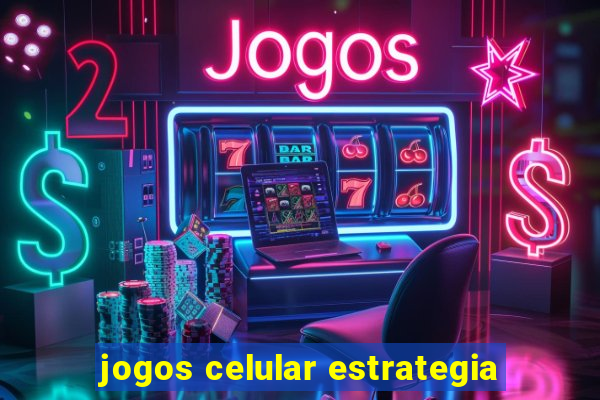 jogos celular estrategia