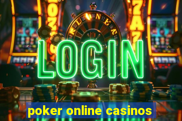 poker online casinos