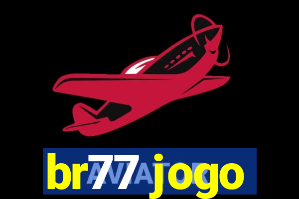 br77 jogo