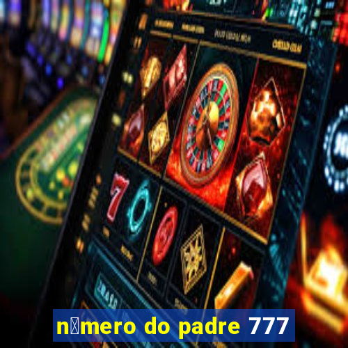 n煤mero do padre 777