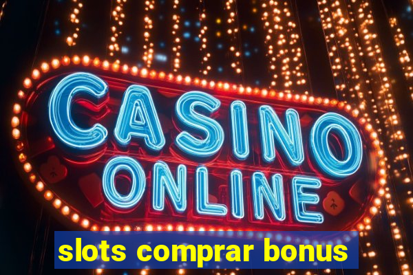 slots comprar bonus