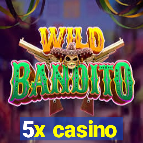 5x casino