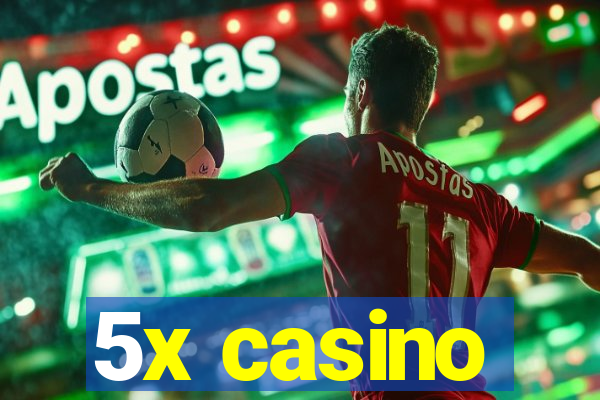 5x casino