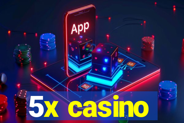 5x casino