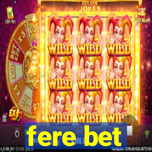 fere bet