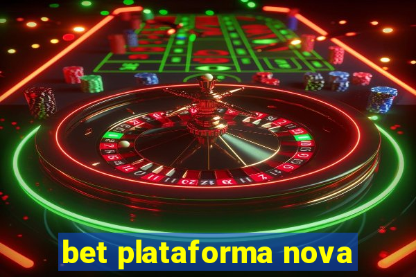 bet plataforma nova