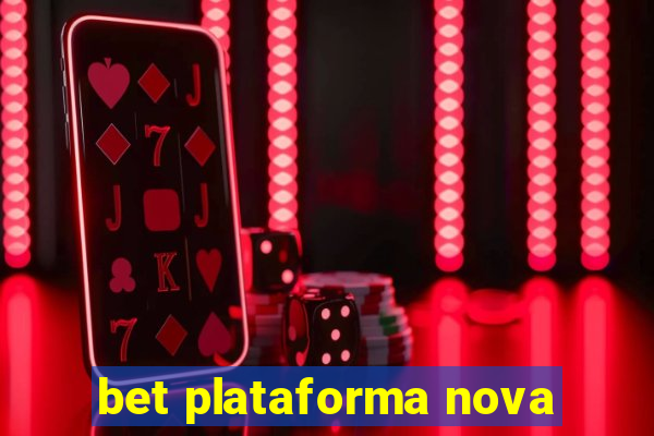 bet plataforma nova