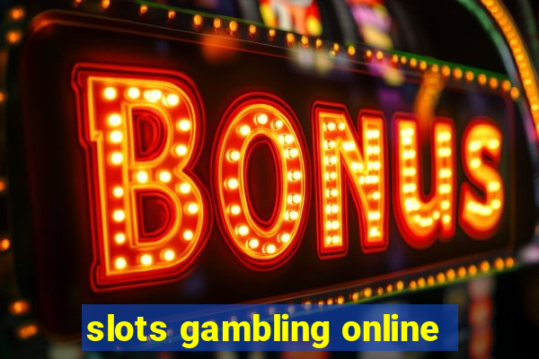 slots gambling online