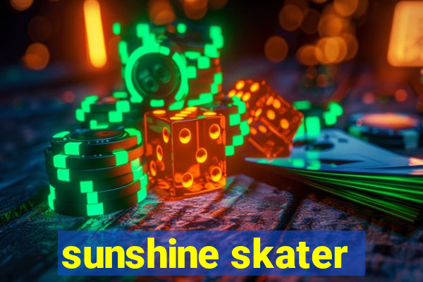 sunshine skater