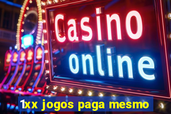 1xx jogos paga mesmo