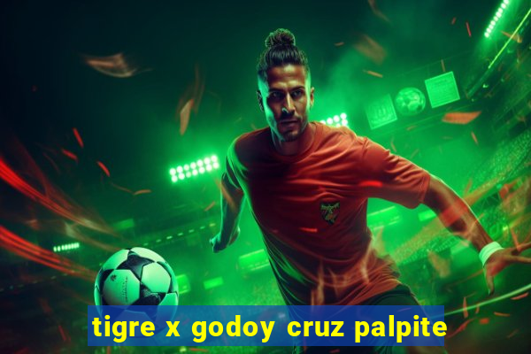 tigre x godoy cruz palpite